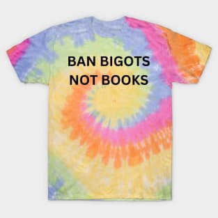 ban bigots not books T-Shirt